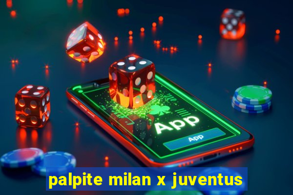 palpite milan x juventus